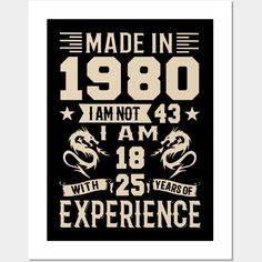 Made In 1980 I Am Not 44 I Am 18 With 26 Years Of Experience T-Shirt, vintage 1980 t shirts for men, 1980 birthday shirt, made in 1980 shirt, mens 1980 shirts, 1980 shirt, 1980 shirts for men, 1980 shirts for women, 44th birthday shirt, happy 44th birthday shirt, 44th birthday shirt for women, 44 years old shirt, birthday shirt birthday shirts for men, birthday shirt for men, birthday shirt men, mens birthday shirt, birthday tee shirt, happy birthday shirts for men, birthday shirts for men, birthday shirt for men, birthday shirt men, happy birthday shirt for men, mens birthday shirt -- Choose from our vast selection of art prints and posters to match with your desired size to make the perfect print or poster. Pick your favorite: Movies, TV Shows, Art, and so much more! Available in mini, s Happy Birthday Shirts, Birthday Shirts For Men, Happy 56 Birthday, Happy 47th Birthday, Happy 66th Birthday, Happy 48 Birthday, Happy 46th Birthday, Happy 59th Birthday, Happy 61 Birthday