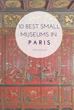 the top 10 best small museum in paris with text overlay that reads, 10 best small museum in paris