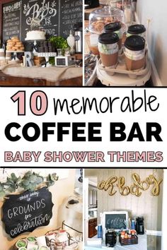 the top ten memorable coffee bar baby shower themes for your next party or gathering with lots of great ideas