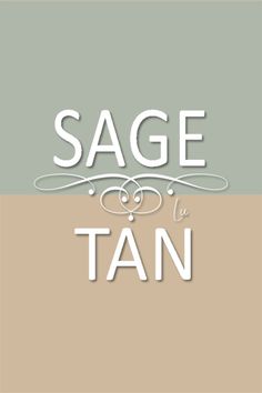 the words sage and tan are in white