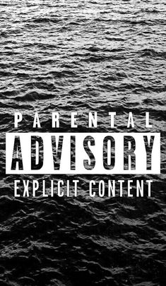 the words parental advisory explicit content on top of a black and white photo over water