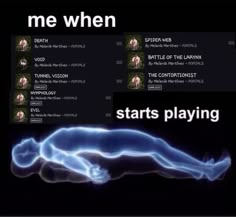 an image of a person laying down with the caption'me when starts playing '