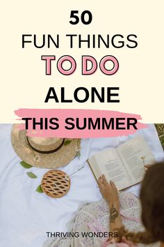 50 Fun Things to do Alone this Summer Things To Do Alone This Summer, Me Time Ideas Things To Do, Free Things To Do In Summer, Fun Things To Do After Work, Things To Do In The Summer By Yourself, Things To Do Alone In Summer, Fun Things To Do By Yourself, Romanticize Summer, Activities To Do Alone