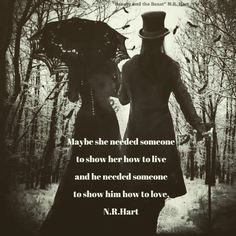 two people walking in the woods with an umbrella and quote from n h hart that reads, may be the needed someone to show her how to live and he needs someone to show him how to love