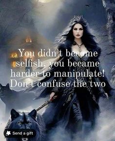 an image of a woman with a wolf on her shoulder and the words you didn't be me selfish, you become harder to manipulateate don't confuse the two