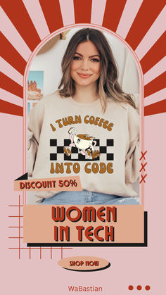 a woman wearing a sweater with the words women in tech on it and an image of a