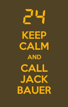 the words 24 keep calm and call jack bauer are shown in yellow on a brown background