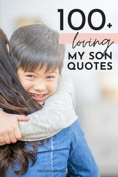 two children hugging each other with text overlay that reads, 100 + loving my son quotes