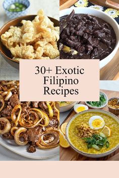 an assortment of food on a plate with the words 30 + exotic filipino recipes