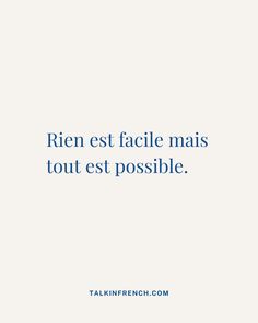 a white wall with blue writing on it and the words'rien est faciie mais tout est possible '