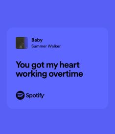 a blue background with the words you got my heart working overtime and spotify