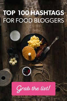 the top 10 hashs for food bloggers grab the list