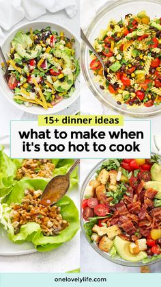 four different salads with the words 15 dinner ideas what to make when it's too hot to cook