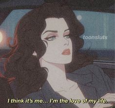 a woman in a car with the caption i think it's me i'm the love of my life