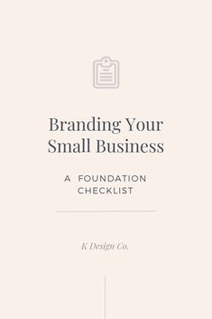 the front cover of a book that says branding your small business, a foundation checklist