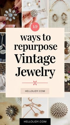 the words 13 ways to repurpose vintage jewelry on top of an image of various pictures