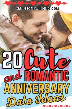 a poster with the words, 20 cute and romantic anniversary date ideas