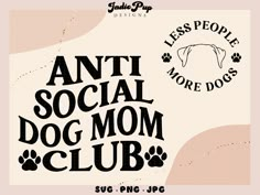 an anti social dog mom club sign with paw prints on the front and back of it