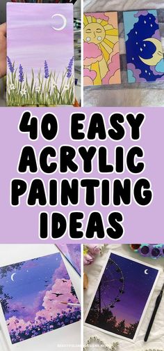 the words 40 easy acrylic painting ideas are shown above pictures of flowers and trees