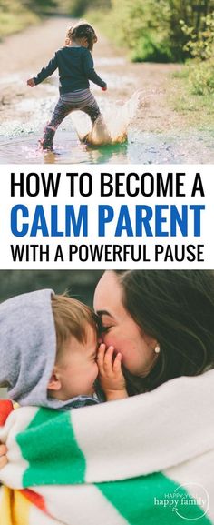 a woman holding a baby under a blanket with the words how to become a calm parent with a powerful pause