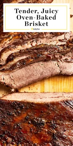 tender juicy oven - baked brisket on a cutting board with the title above it