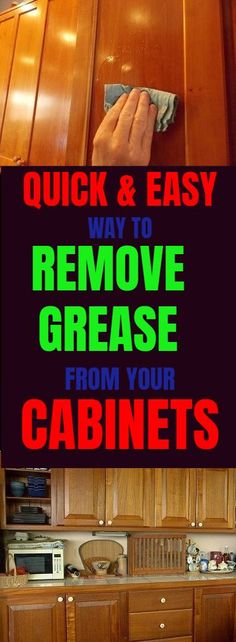 a poster with the words quick and easy to remove grease from your cabinets