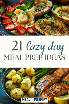 the meal is prepared and ready to be eaten with text that reads 21 easy day meal prep