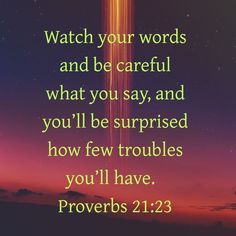 a cross with the words, watch your words and be careful what you say, and you'll be surprised how few troubles