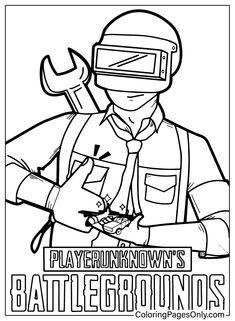 a coloring page with a man holding a wrench in his hand and the text play your own battlegroundss