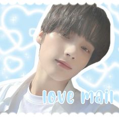 a boy with black hair and white shirt in front of a blue background that says love mail