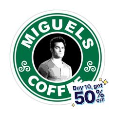 a sticker that says miguels coffee buy 10 get 50 % off on it