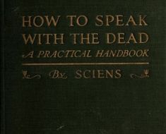 how to speak with the dead a practical handbook by b & c scienss