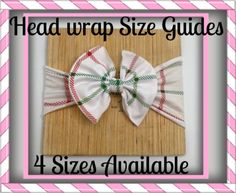 the head wrap size guide for girls is shown in pink and white with green plaid bows