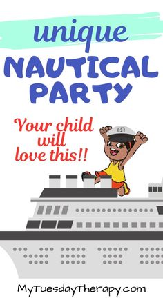 a cruise ship with the words unique nautical party your child will love this on it