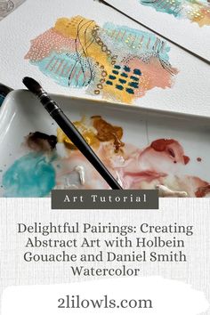 some paint is sitting on top of a white tray with watercolors and the words delightful paintings creating abstract art with holbeinn gouache and daniel