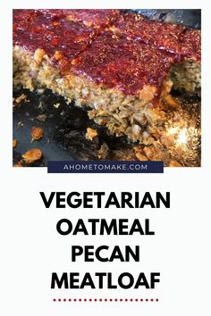 vegetarian oatmeal pecan meatloaf recipe on a plate with text overlay