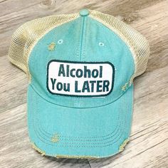 Alcohol You LATER Distressed Trucker Hat -Mesh Back -Snap back closure Summer Mesh Hats One Size Fits Most, Summer Mesh Hat One Size, Casual Visor Hat With Mesh Back, Casual Mesh Hat, One Size Fits Most, Adjustable Mesh Back Hats For Summer, Casual Mesh Hat, Summer Baseball Cap With Mesh Back, Summer Snapback Hat With Mesh Back, Summer Mesh Baseball Cap With Mesh Back