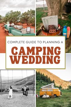 the complete guide to planning a camping wedding with pictures and text overlaying it