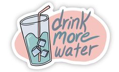 a sticker that says drink more water with an image of a glass filled with ice cubes