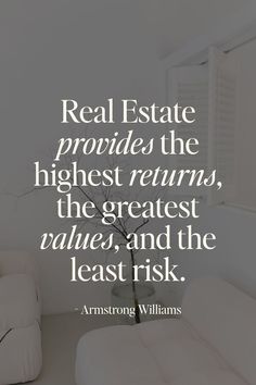 a living room with white furniture and a quote about real estate provides the highest returns, the greatest value, and the least risk