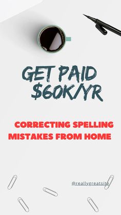 a piece of paper that says get paid sokyr correcting spelling makes from home