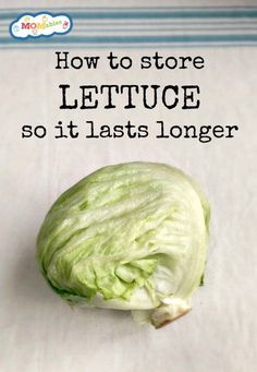 lettuce with the words how to store lettuce so it last's longer