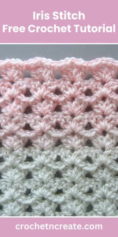 the crochet stitch is shown with text that reads iris stitch free crochet pattern