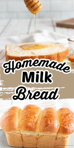 homemade milk bread with honey being drizzled over it and the words homemade milk bread