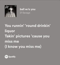 a poster with the words you runn't round drinkin'in it