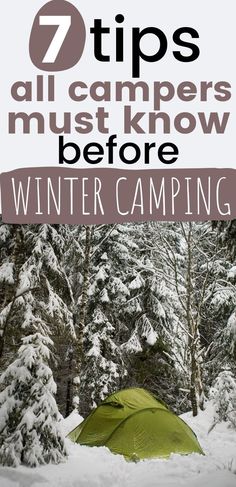 a tent in the snow with text overlay that reads 7 tips all campers must know before winter camping