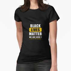 "Black Lives Matter t-shirt for men and women" T-shirt by DINADIM | Redbubble My Self, Absolutely Fabulous, Inspirational Shirt, Yoga Shirts