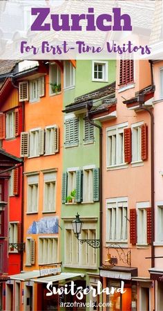 colorful buildings with the words zurch for first - time visitors