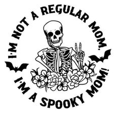 a skeleton with flowers and bats on it says i'm not a regular mom, i'm a spooky mom