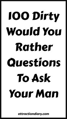 "100 Dirty Would You Rather Questions to Ask Your Man" written in bold black text. Rather Questions, Would You Rather Questions, Journey Of Love, Embrace The Journey, Mutual Respect, Love And Connection, Would You Rather, Build Trust